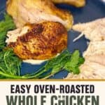 Easy Oven Roasted Whole Chicken