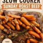 Slow cooker Sunday roast beef with carrots and herbs, tender and flavorful, perfect for an easy family dinner.