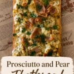 Prosciutto and Pear Flatbread