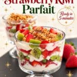 Strawberry Kiwi Yogurt Parfait in a glass with fresh strawberries, kiwi, and granola, perfect for a quick Christmas breakfast.