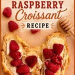 Baked Brie & Raspberry Croissant Recipe