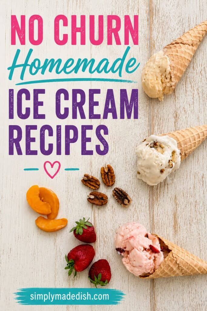 Creamy homemade ice cream cones with fresh strawberries, apricots, and pecans on a rustic wooden surface, promoting no-churn ice cream recipes from Simply Made Dish.
