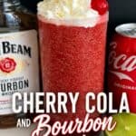 Cherry Cola and Bourbon Slushie