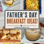 A delicious collection of Father's Day breakfast ideas including breakfast sandwiches, baked casserole, and savory egg muffins, perfect for celebrating dad with homemade morning treats.