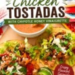 Chipotle Chicken Tostaadas with Chipotle Honey Vinaigrette