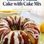 Delicious lemon pound cake with cake mix, topped with lemon glaze and lemon zest, on a white plate with fresh lemons in the background.